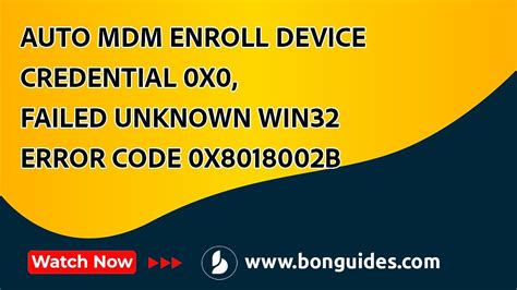 But i think i have a theory why. . Auto mdm enroll device credential 0x0 failed unknown win32 error code 0x8018002b
